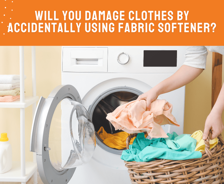 damage clothes accidentally with softener
