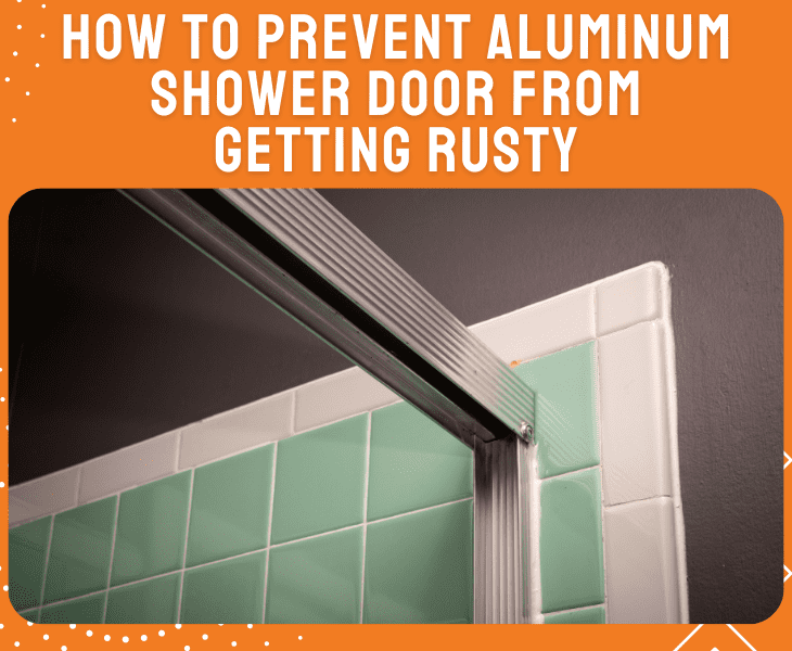 prevent shower door from rust