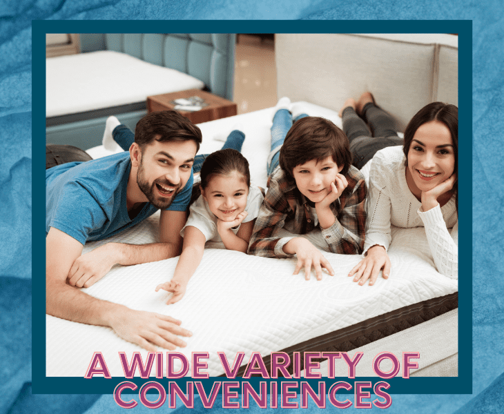 variety of conveniences