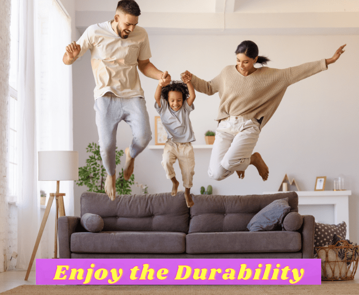 enjoy the durability