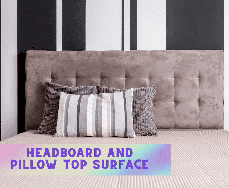 headboard and pillow top surface