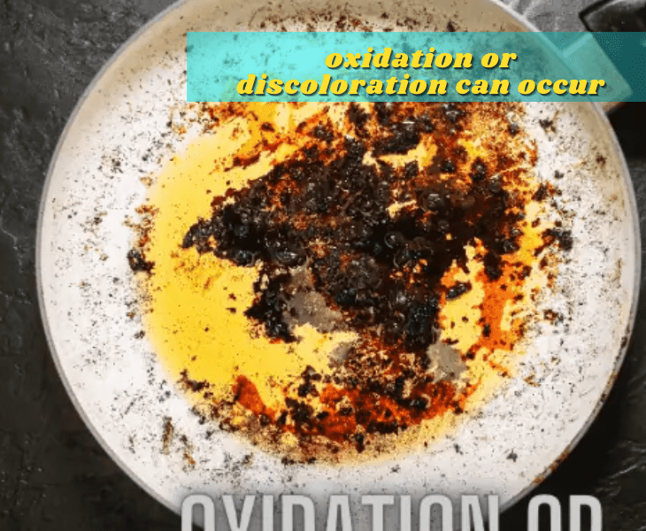 discoloration and oxidation