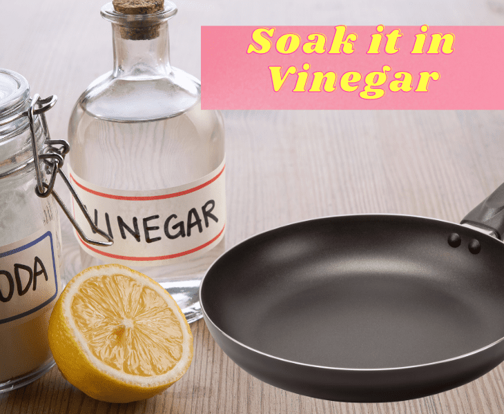 soak it in the vinegar