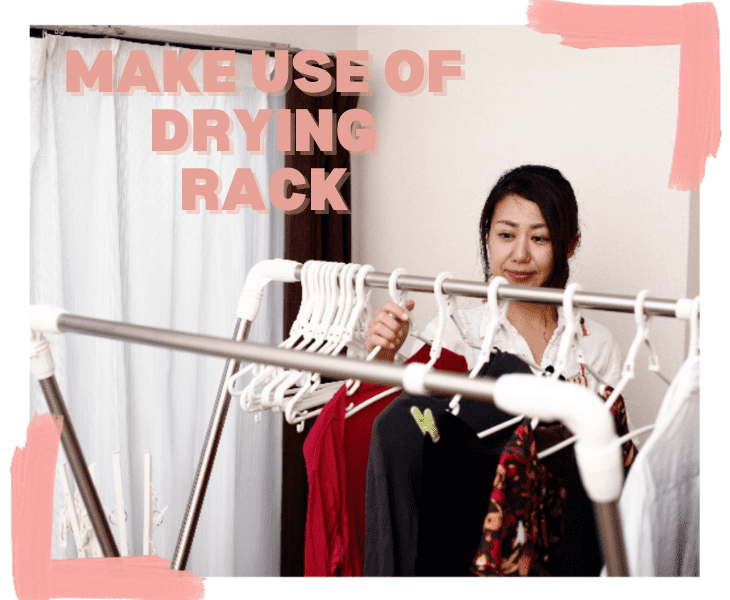 make use of drying rack
