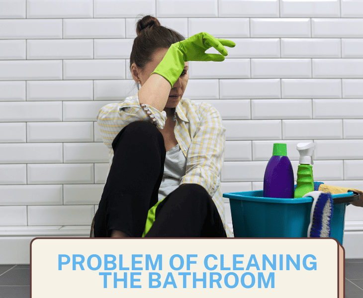 problem of cleaning the bathroom