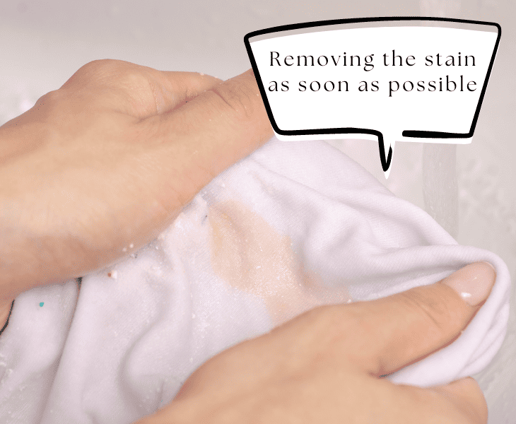 removing the stain immediately