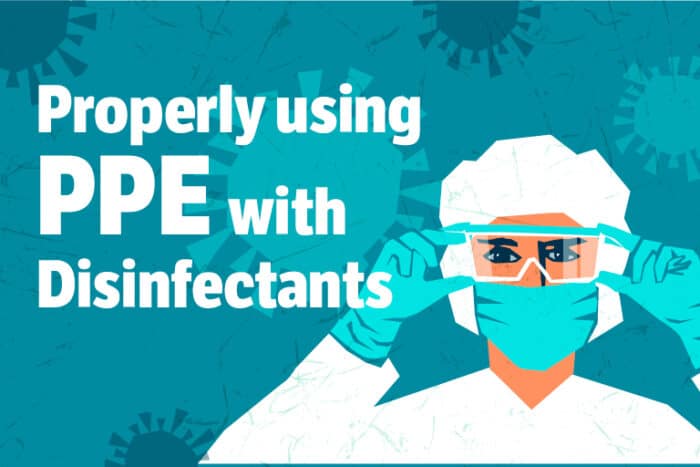 Properly using PPE with disinfectants