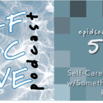 Refractive Podcast, Self Care for Parents, Randi Braun, Johnny Guidry, Something Major