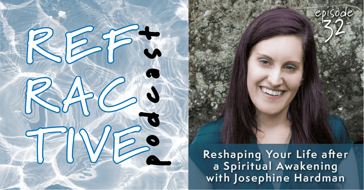 Read more about the article Reshaping Your Life after a Spiritual Awakening with Josephine Hardman