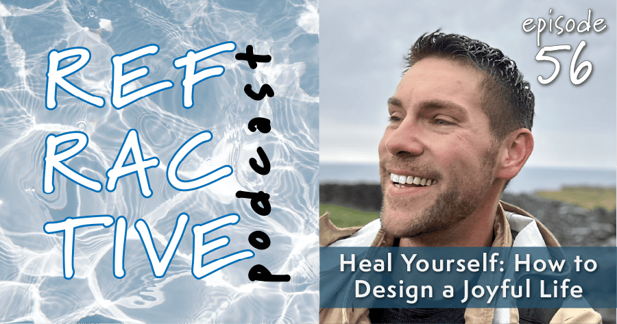 Read more about the article Heal Yourself: How to Design a Joyful Life