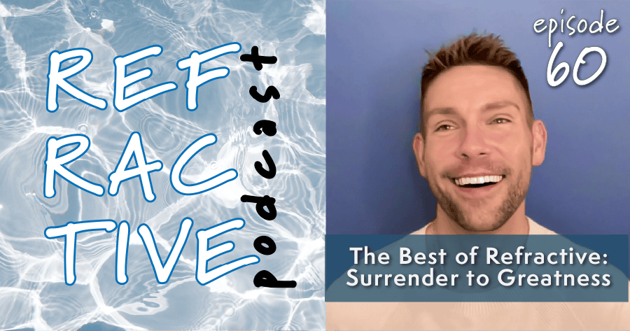 Read more about the article The Best of Refractive: Surrender to Greatness