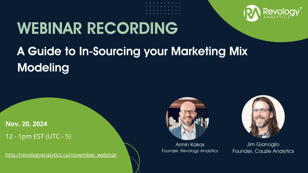 In-sourcing marketing mix modeling webinar with Revology Analytics experts.