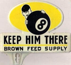 Keep Him There, Brown Feed Supply, Hitler behind the 8-Ball license plate topper.