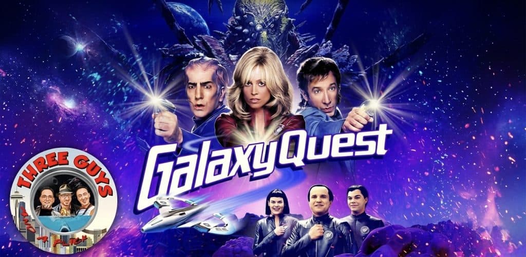 Galaxy Quest Movie Review Podcast - 3 Guys and a Flick.