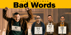 Cover image for "Bad Words" movie review podcast featuring Jason Bateman and cast.