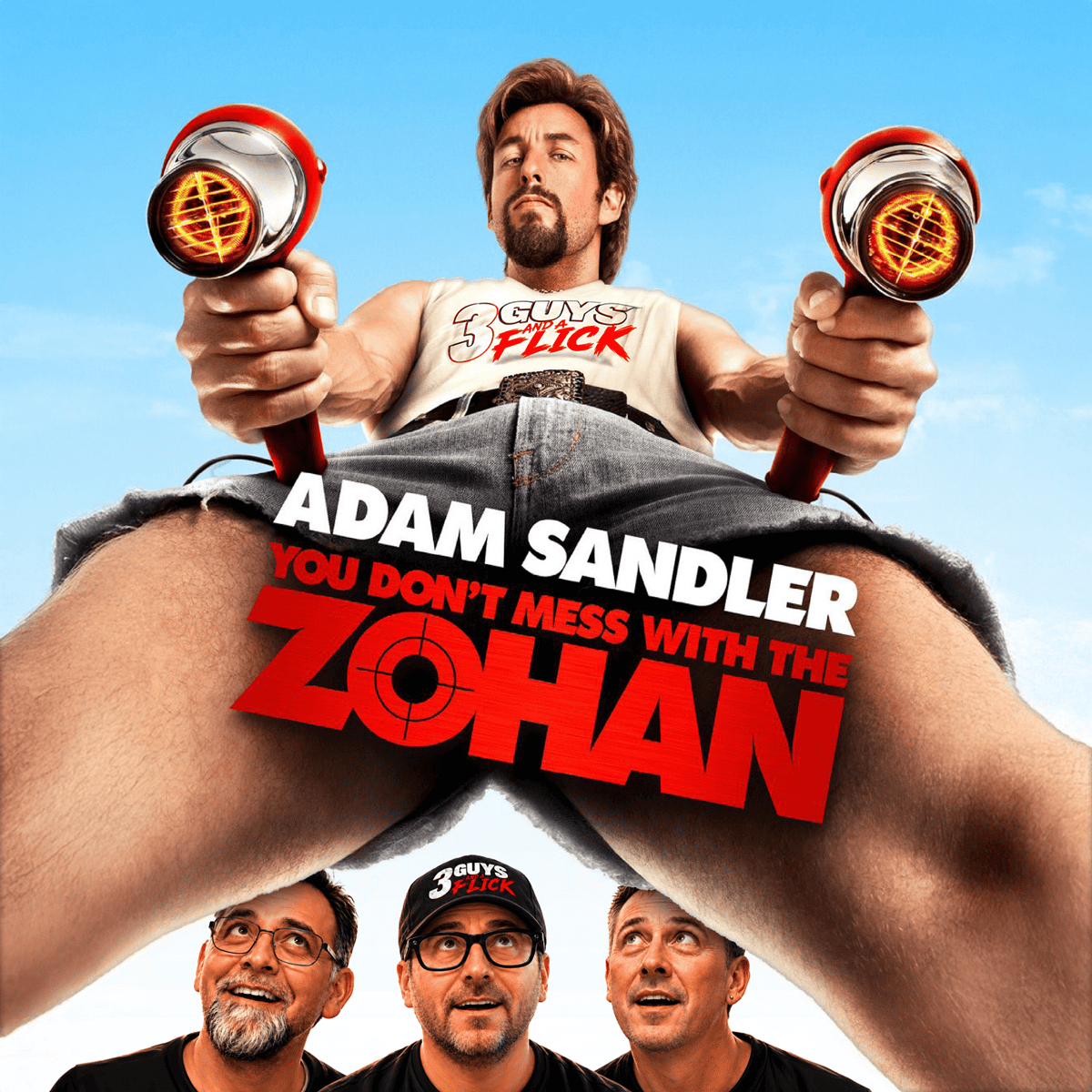 Episode 281: You Don't Mess with the Zohan – 3 Guys and a Flick Podcast