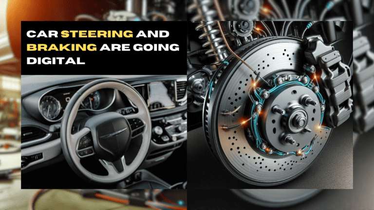 Car Steering and Braking Are Going Digital