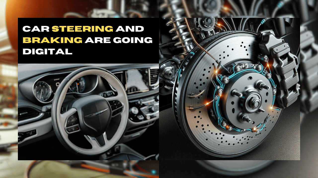 Car Steering and Braking Are Going Digital