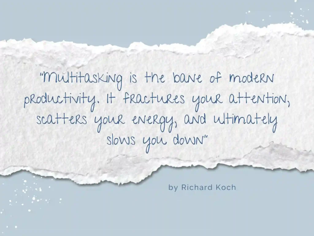 A light blue background frames a handwritten quote by Richard Koch highlighting the drawbacks of multitasking, which reads "Multitasking is the bane of modern productivity. It fractures your attention, scatters your energy, and ultimately slows you down." - habits to boost productivity