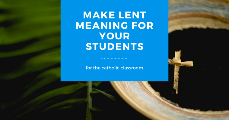 Make this Lent Meaningful for Your Students