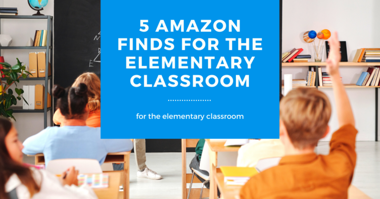 5 Fantastic Amazon Finds for the New Elementary Classroom