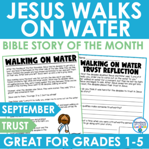 Jesus Walks on Water Bible Story of the Month reading passage and trust reflection worksheet for grades 1-5