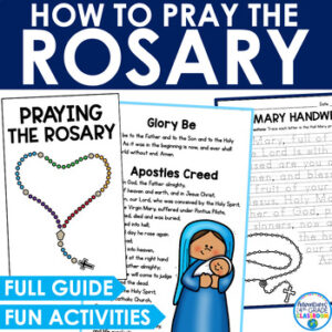 How to Pray the Rosary guide with Our Lady of the Rosary coloring pages, posters, Glory Be, Apostles Creed, and Hail Mary handwriting practice