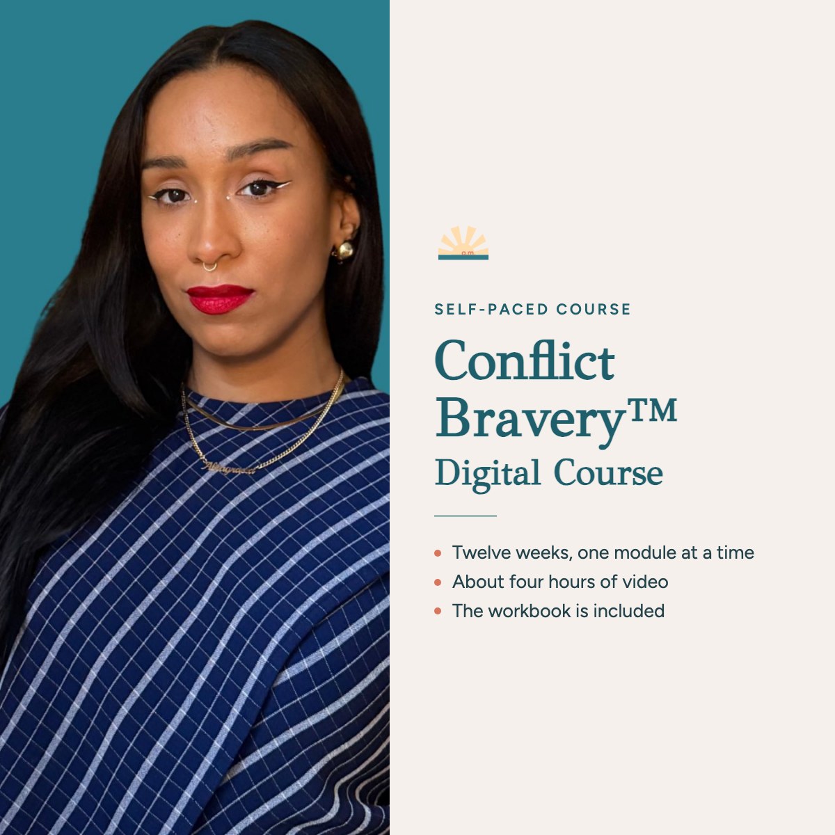 Conflict Bravery Digital Course, a self-paced course with Altagracia Montilla: twelve weeks, one module at a time; about four hours of video; the workbook is included.