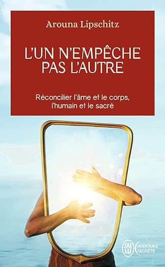 Guérison corps-esprit, développement personnel, livre d'Arouna Lipschitz, esprit et corps harmonisés.
