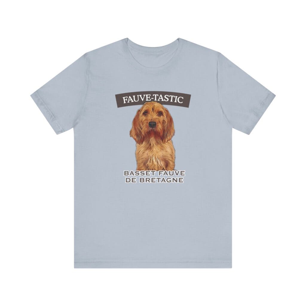 Fauve-tastic Basset Fauve de Bretagne shirt design.