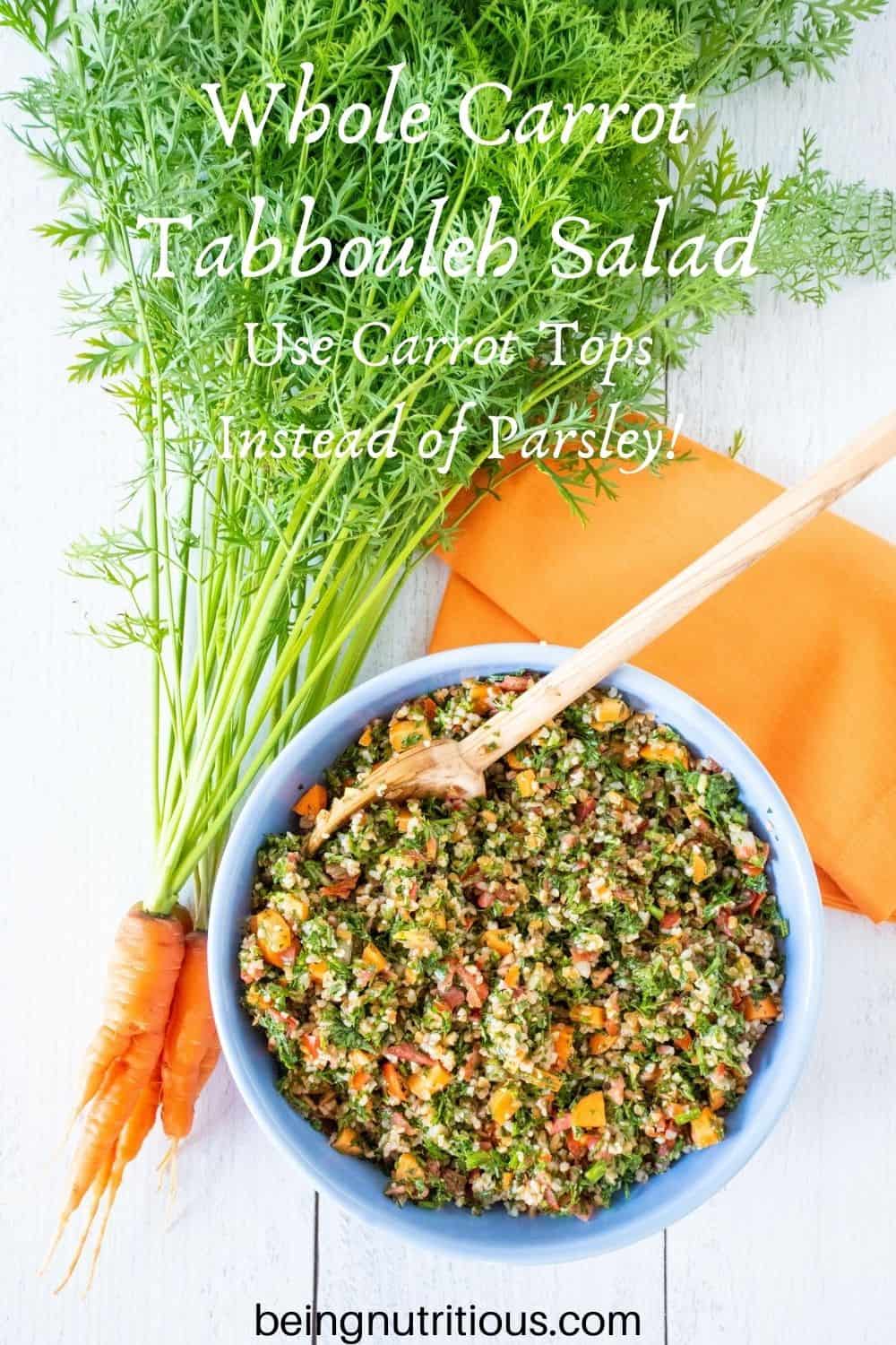 Overhead shot of tabbouleh in a blue bowl, with a bunch of carrots with the tops still attached lying beside the bowl. Text overlay: Whole Carrot Tabbouleh Salad; Use carrot tops instead of parsley!