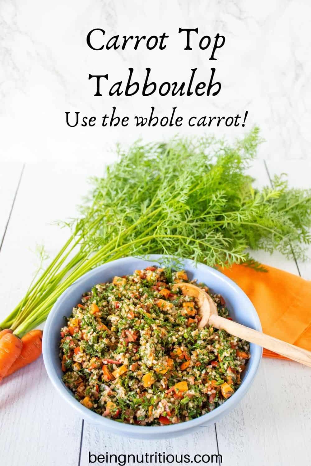 Tabbouleh in blue bowl, with whole carrots, tops attached, visible in background. Text overlay: Carrot top tabbouleh; use the whole carrot!
