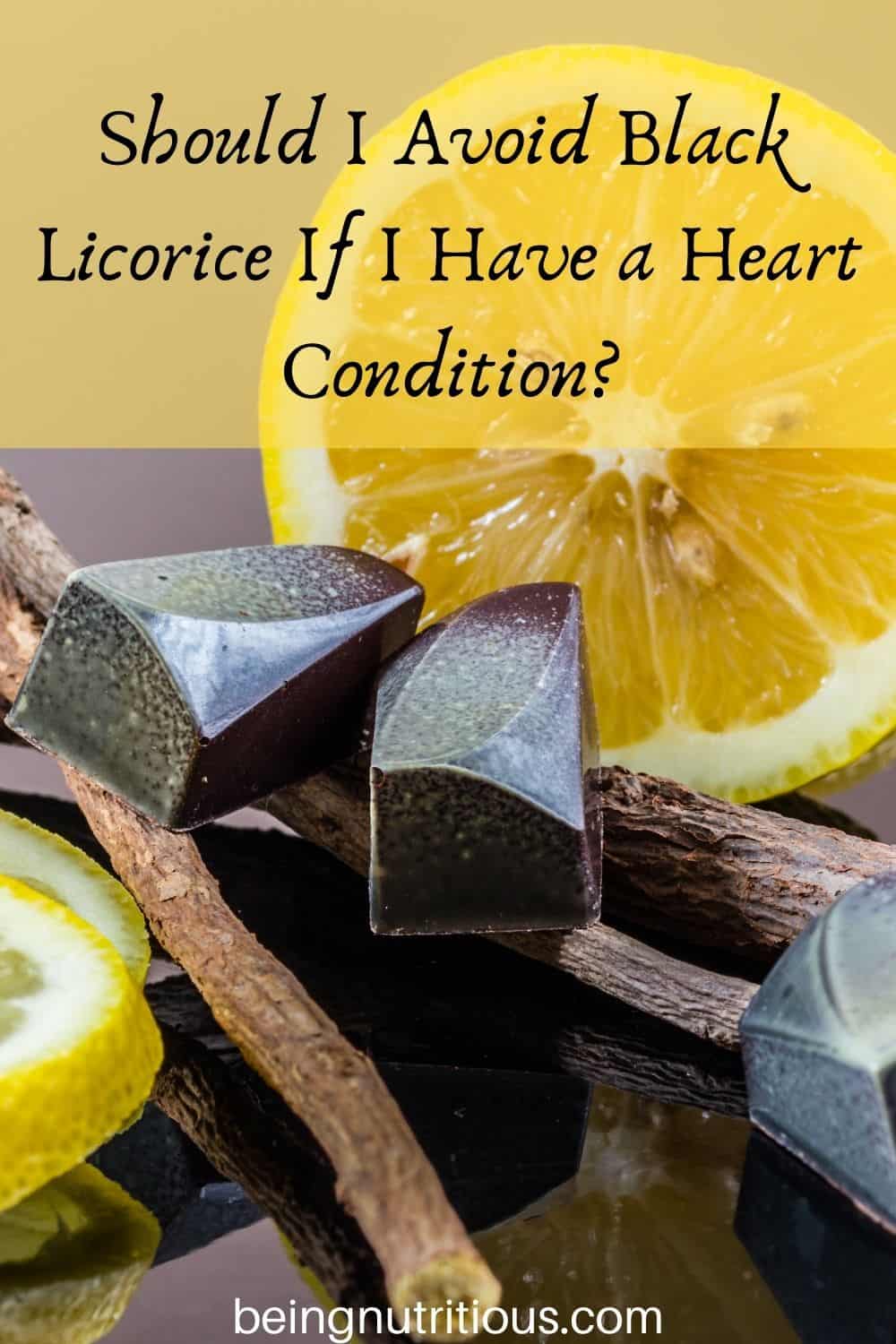 Black licorice candies sitting on licorice root, with lemon slices behind. Text overlay: Should I Avoid Black Licorice if I Have A Heart Condition?