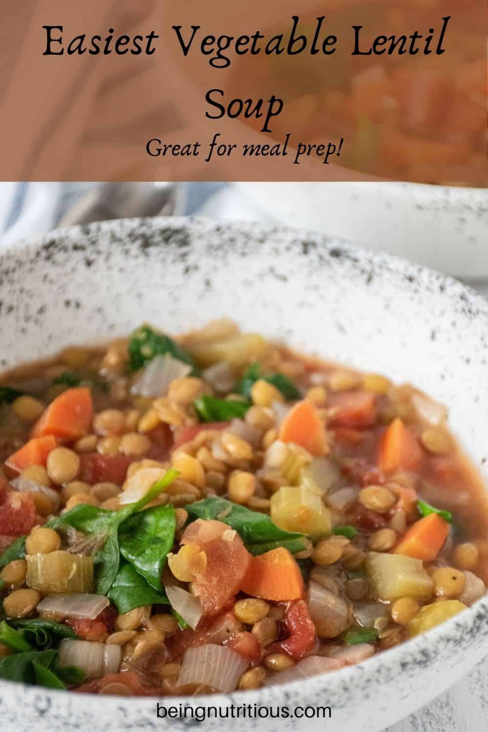 Lentil soup in a bowl. Text overlay: Easiest Vegetable Lentil soup; great for meal prep!