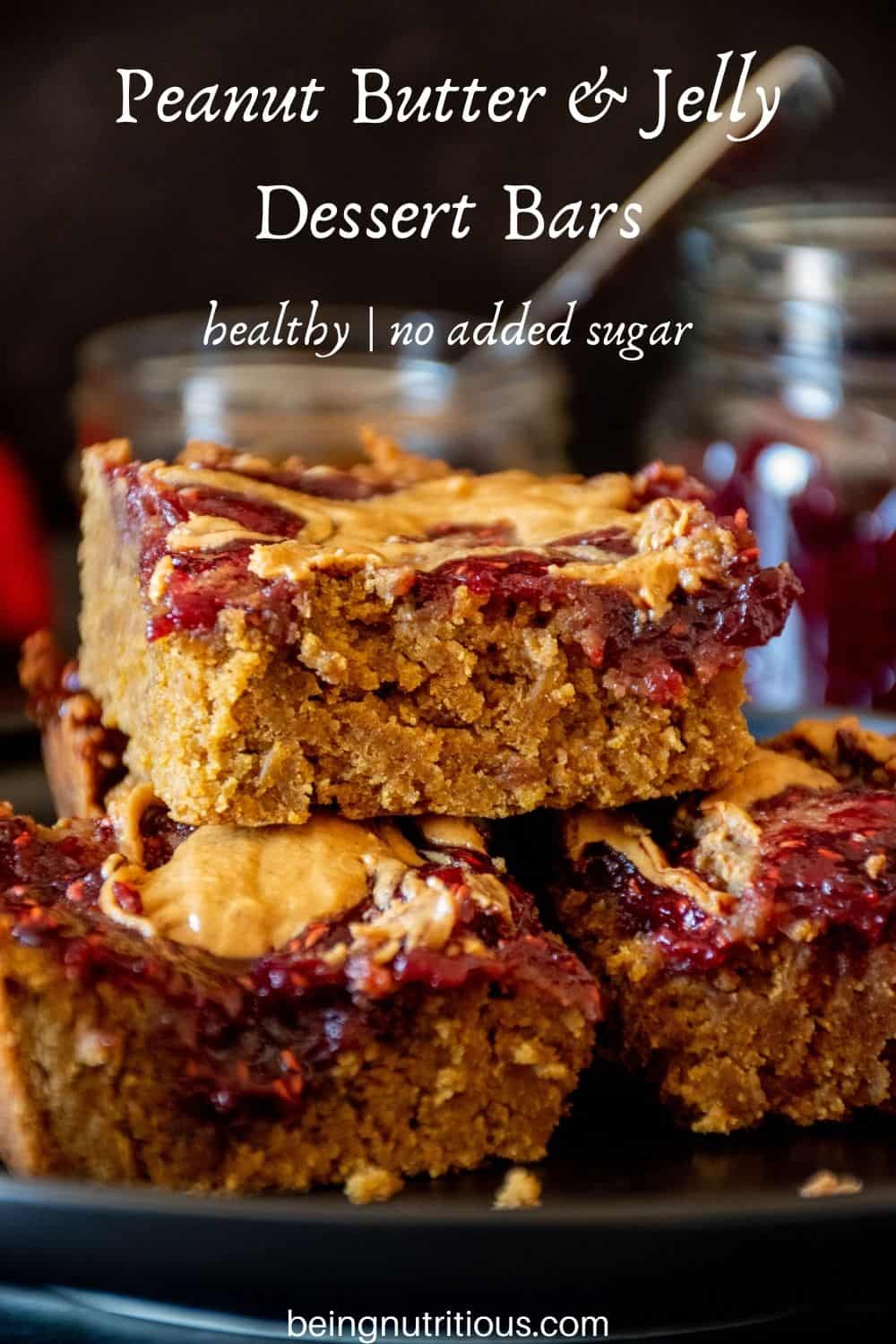 Close up of dessert bars stacked on a plate. Text overlay: Peanut Butter & Jelly Dessert Bars; healthy, no added sugar.