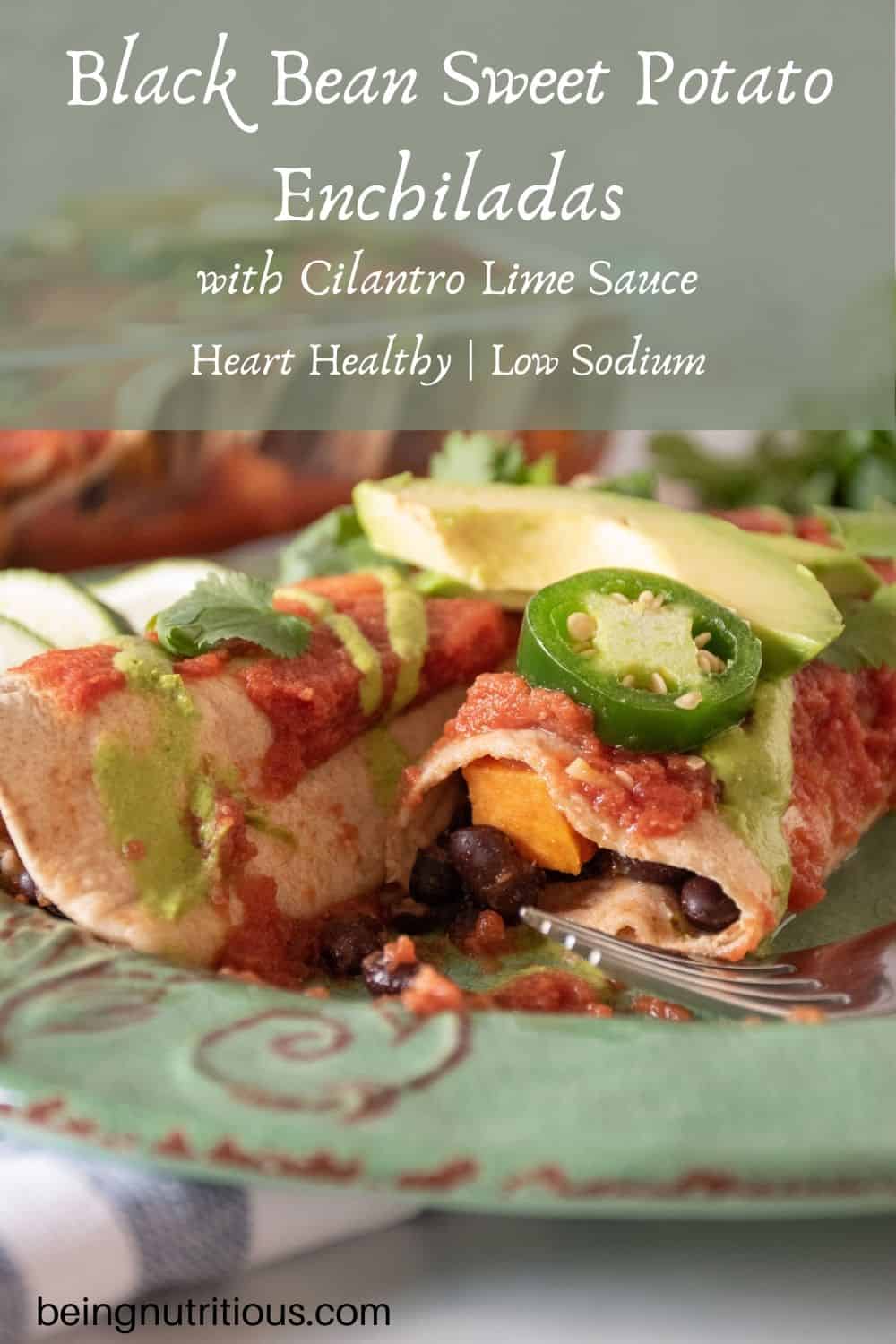 Close up of enchiladas on a plate. Text overlay: Black Bean Sweet Potato Enchiladas with Cilantro Lime Sauce; Heart Healthy, Low Sodium.