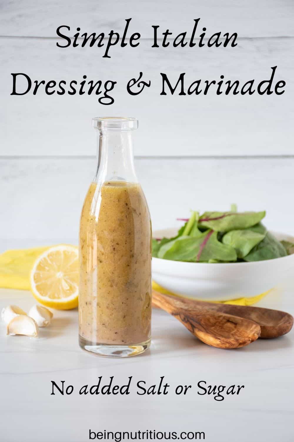 Glass bottle of salad dressing with text overlay: Simple Italian Dressing and Marinade; no added salt or sugar.