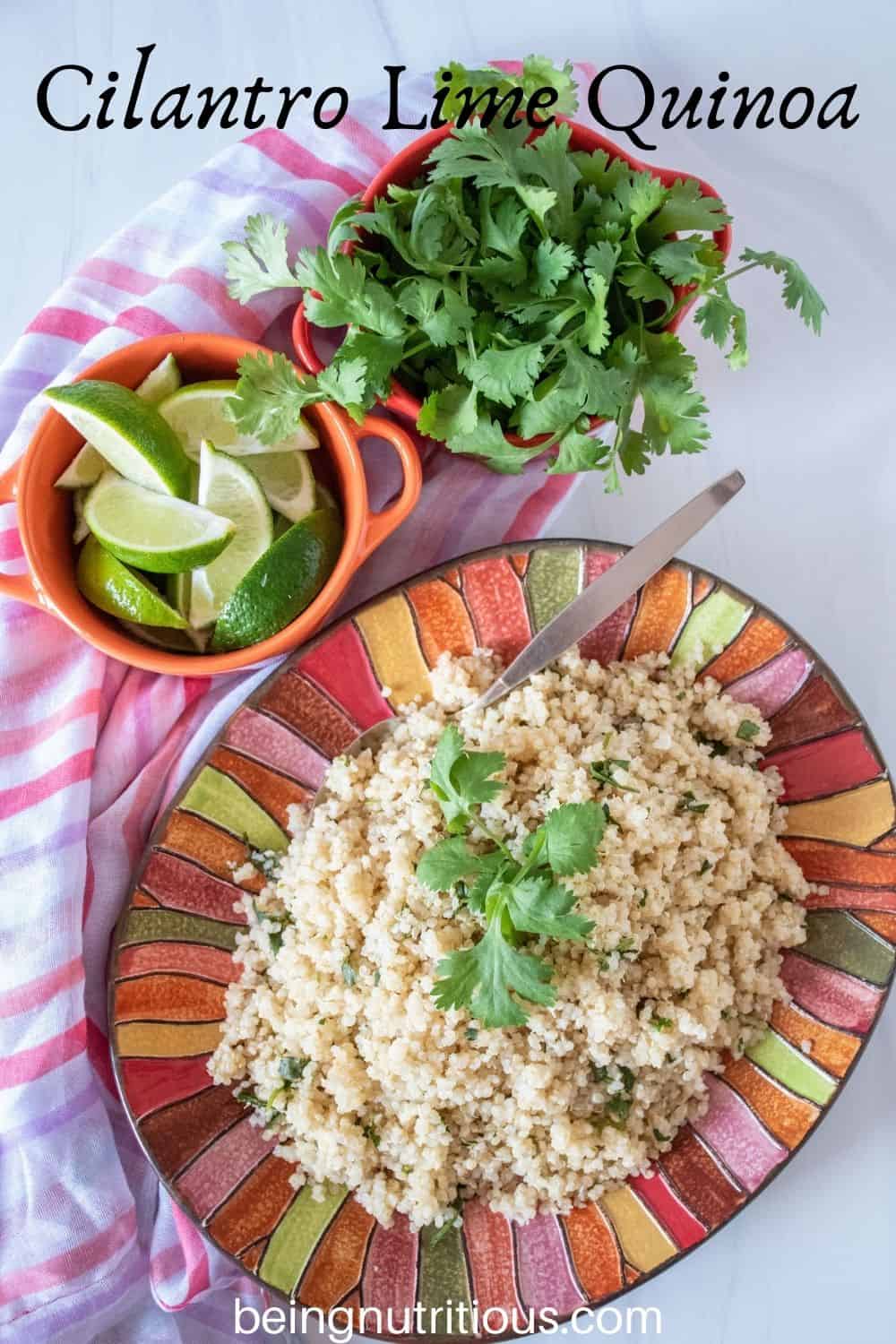 Overhead picture of quinoa on a plate, with small bowls of limes slices and fresh cilantro above. Text overlay: Cilantro Lime Quinoa