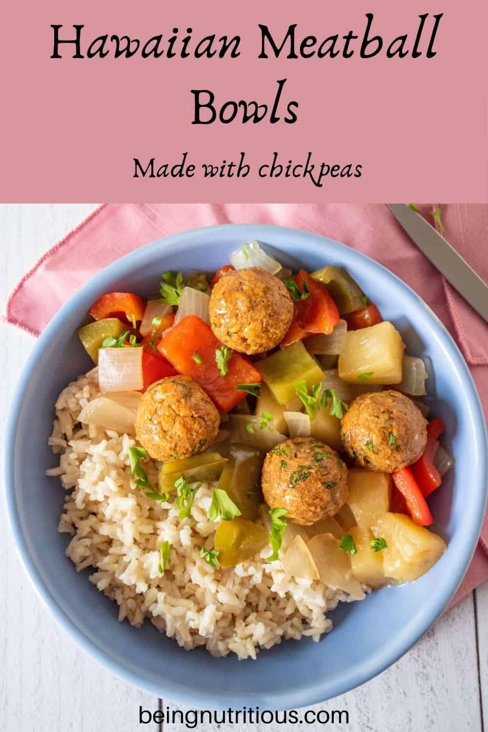 Bowl with rice, meatballs, and onions and bell peppers. Text overlay: Hawaiian Meatball Bowls; Made with chickpeas.