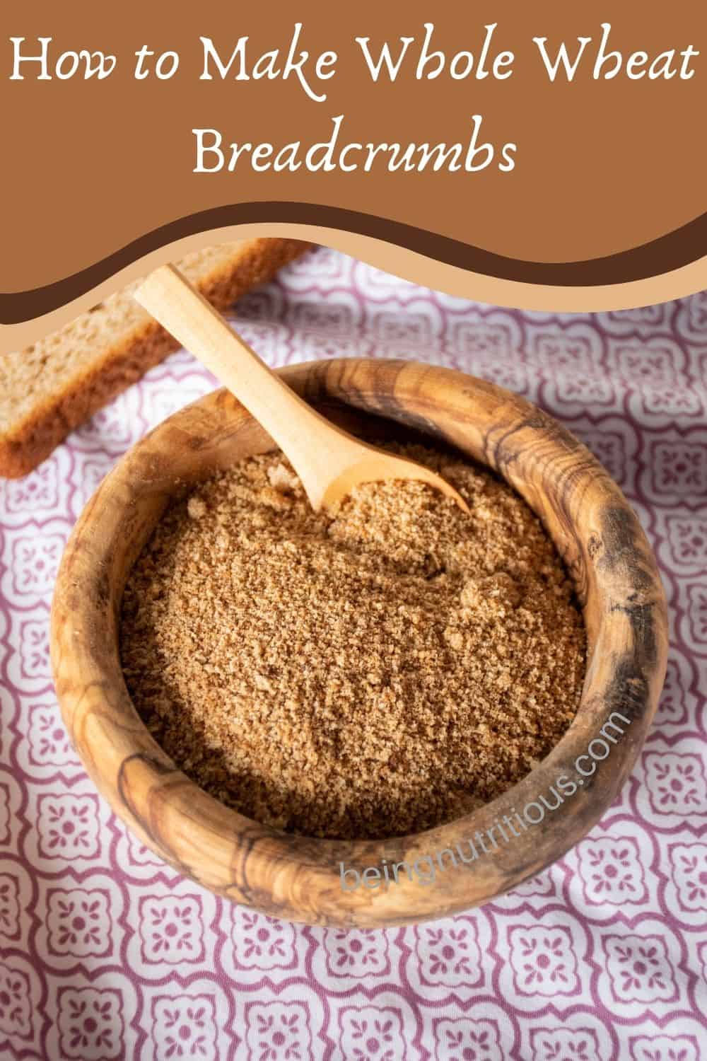 Small wooden bowl filled with breadcrumbs. Text overlay: How to Make Whole Wheat Breadcrumbs