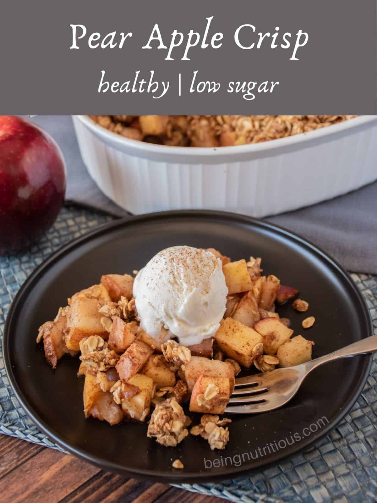 Apple pear crisp on a plate, with vanilla ice cream. Text overlay: Pear Apple Crisp; healthy; low sugar.