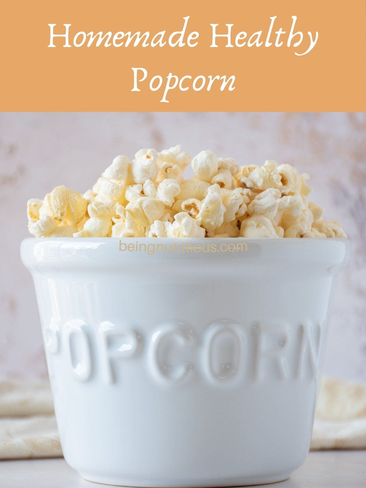 Ceramic bowl of popcorn. Text overlay: Homemade Healthy Popcorn.