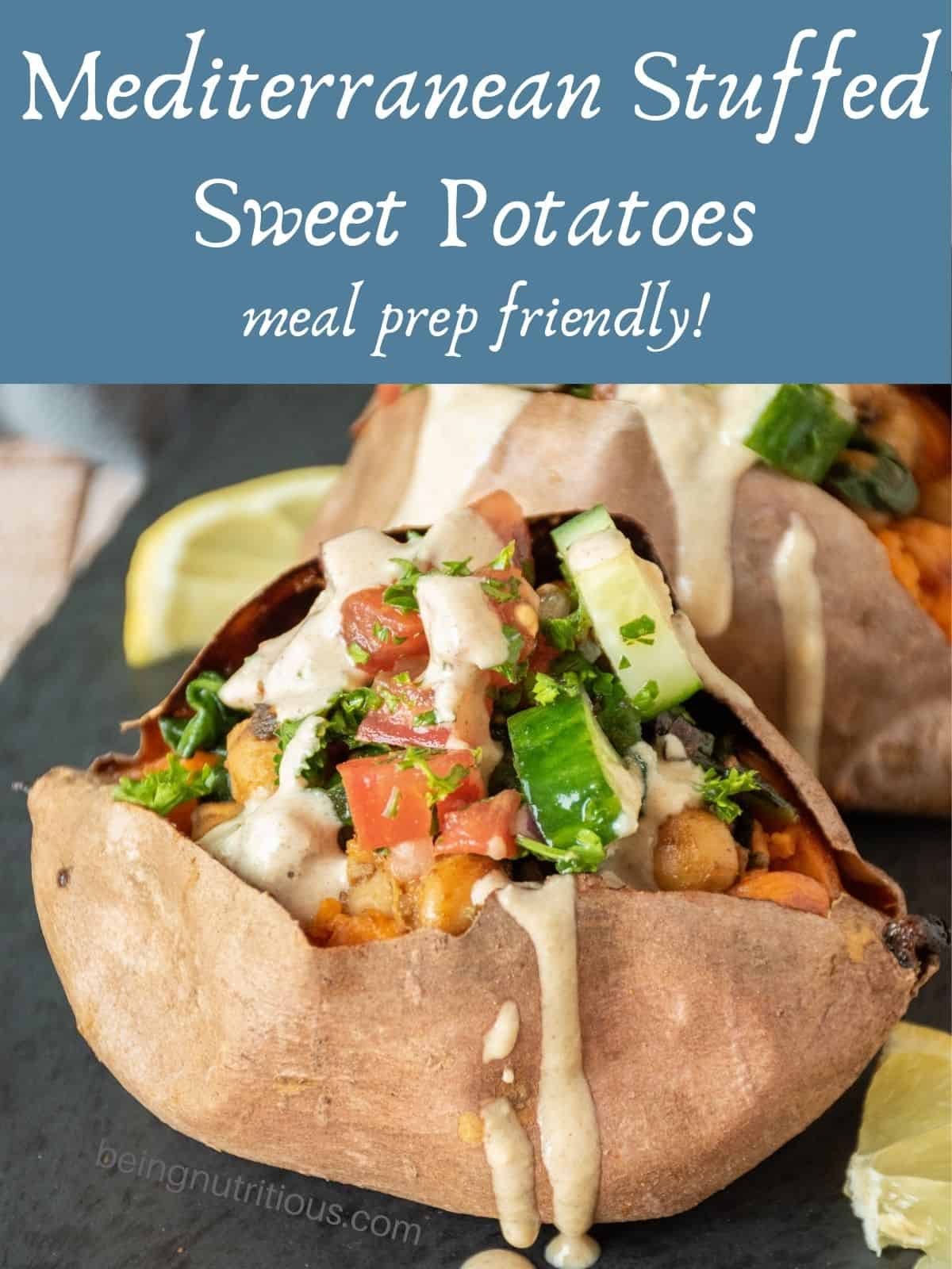 Sweet potato, stuffed with chickpeas and cucumber salad, and drizzled with tahini dressing. Text overlay: Mediterranean Stuffed Sweet Potatoes; meal prep friendly.