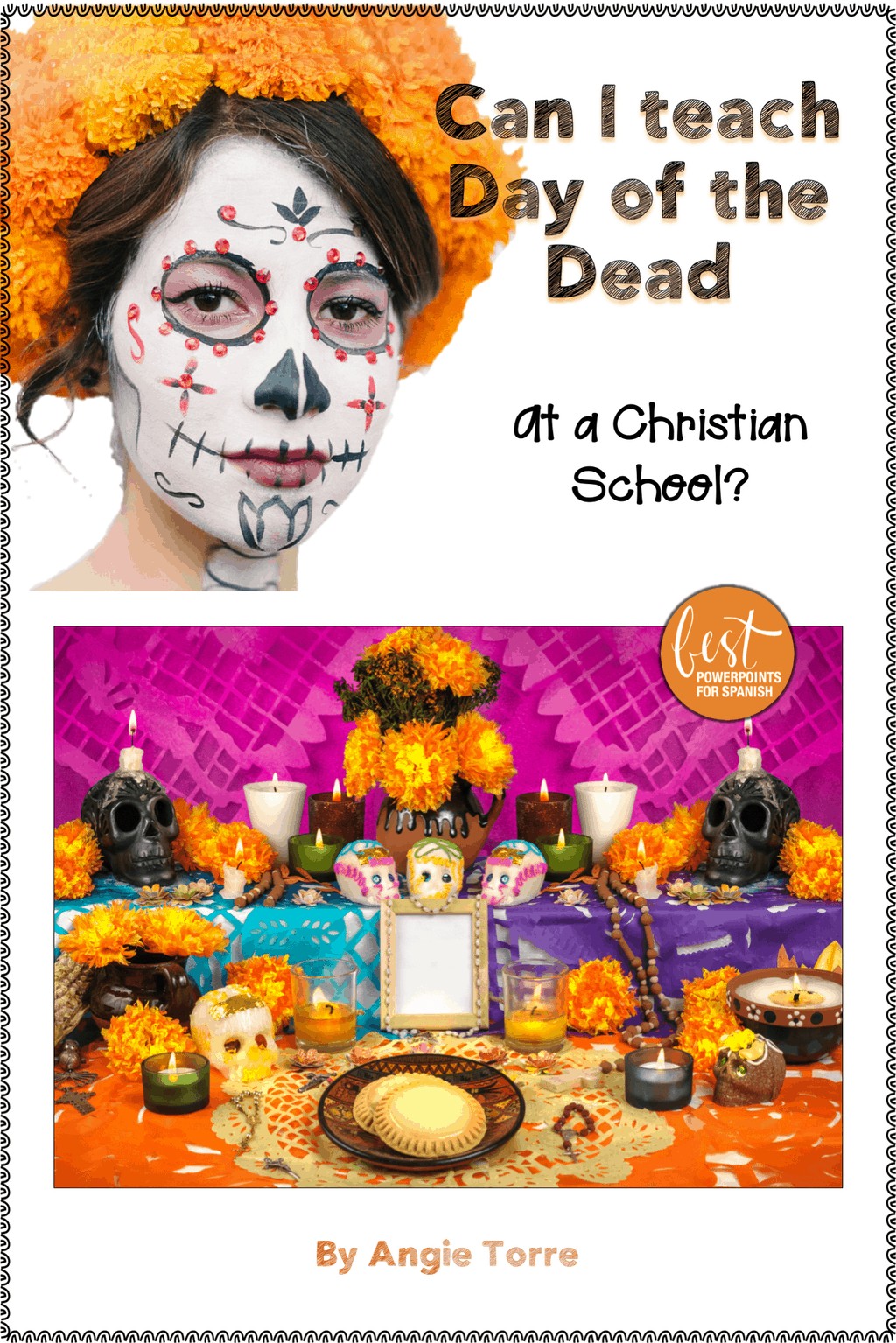 Can I teach about the Day of the Dead at a Christian school? In this blog I talk about what I learned after interviewing three native speakers from different countries about how they celebrate the holiday in their country and suggest ways to teach it at a Christian school. They were not in agreement as to whether the practices conflicted with their Christian beliefs. #DayoftheDead #DíadelosMuertos #MexicanTraditions #AngieTorre #Bestpowerpointsforspanish #calaveras