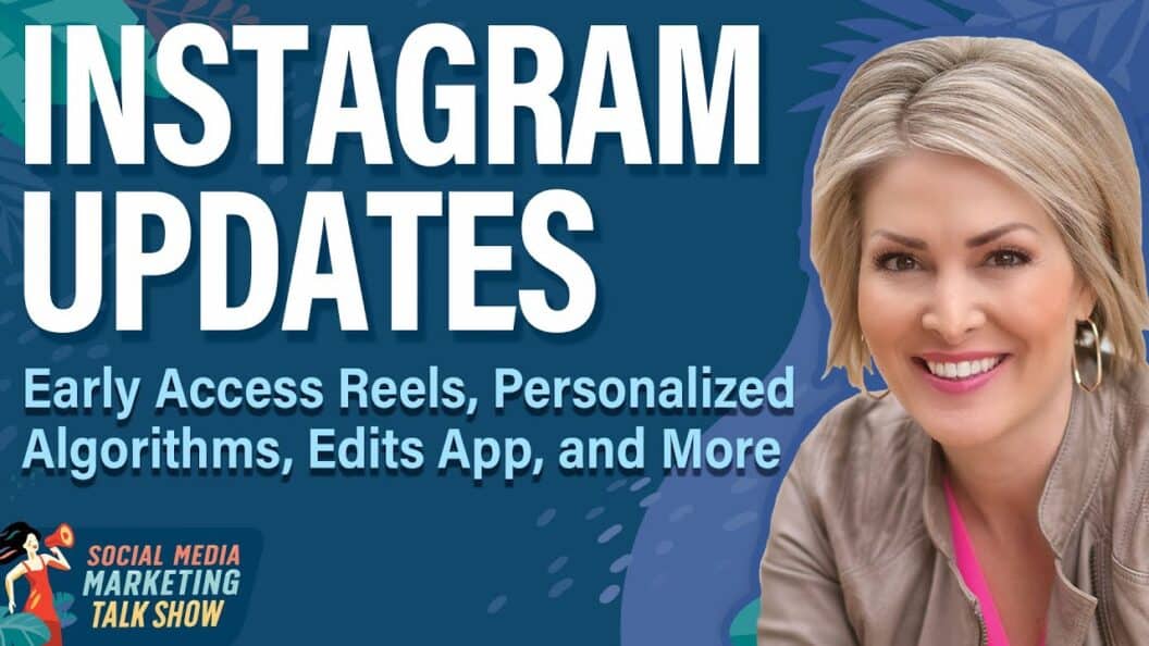 Instagram Innovations, Get Ahead with Early Access Reels, Tailored Algorithms, and Editing Tools