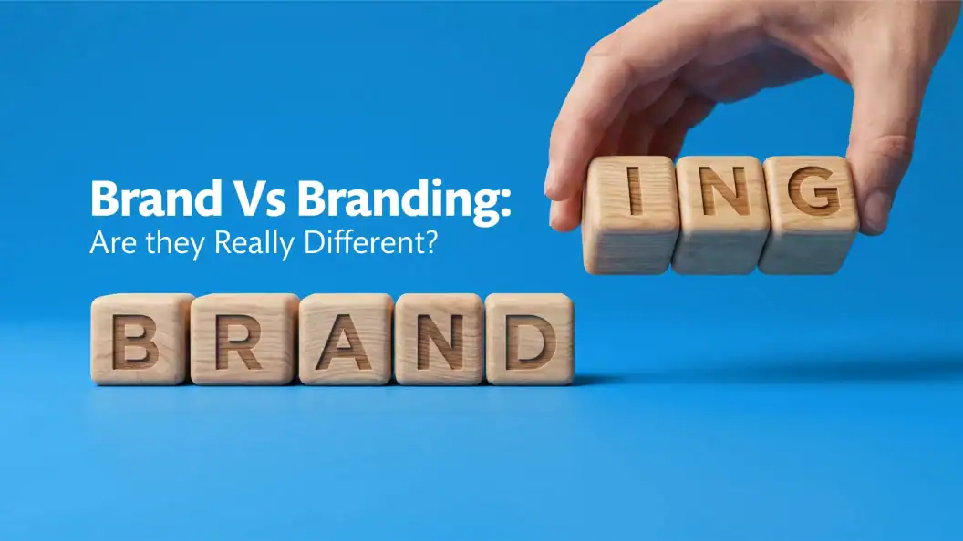 Brand vs Branding, Know the Difference to Strengthen Your Strategy and Win Loyal Customers