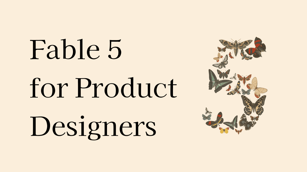 Claude Fable 5, AI Toolkit for Product Designers, Faster Smarter Design Workflows