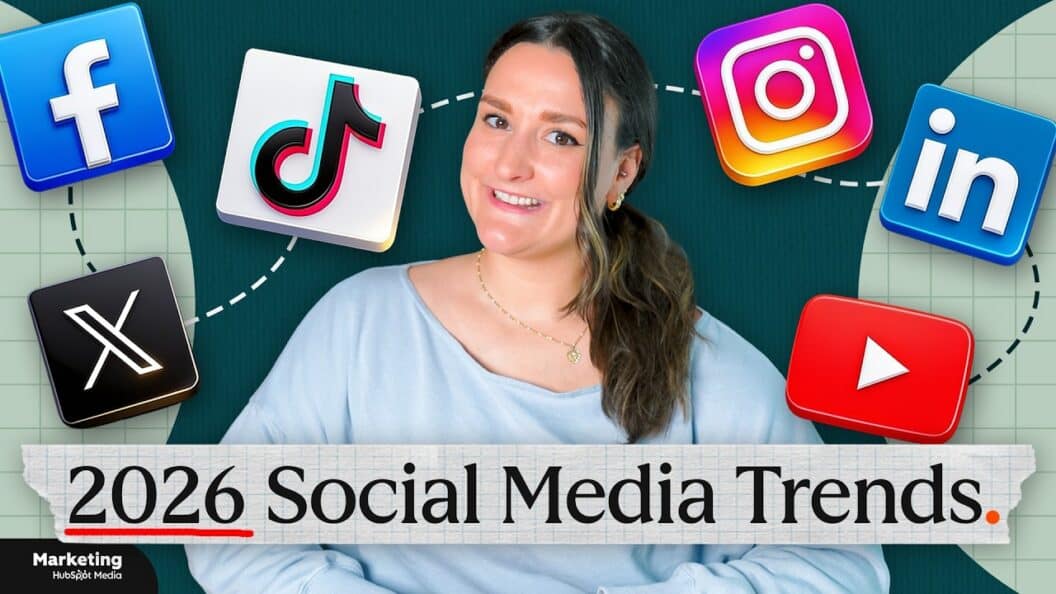 2026's Game-Changing Social Media Trends You Need to Know Now, Insights from HubSpot