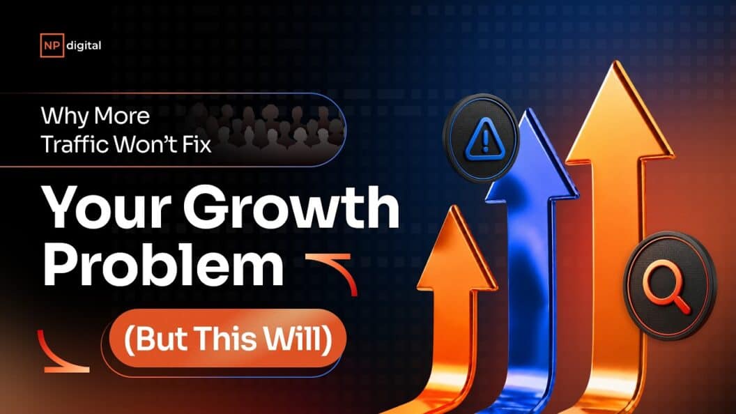 Why Chasing Traffic Fails Your Growth Goals, Try This Instead