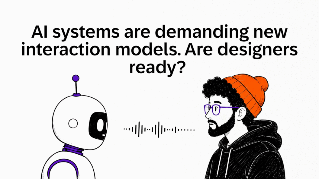 AI interfaces demand new interaction models, are designers ready to adapt?